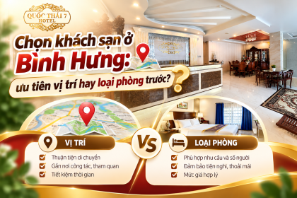 Chọn khách sạn ở Bình Hưng: ưu tiên vị trí hay loại phòng trước?